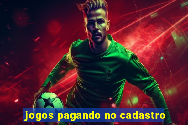 jogos pagando no cadastro